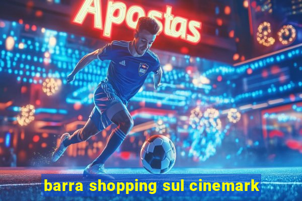 barra shopping sul cinemark